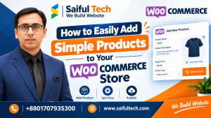 📢 WooCommerce Store এ Simple Product আপলোড করার সহজ পদ্ধতি